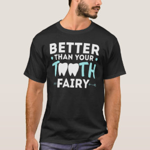 Besser als Ihr Zahnfee Zahnarzt Zahnarzt Zahnärzte T-Shirt