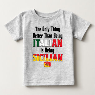 Besser als Italiener zu sein ist Sizilianer zu sei Baby T-shirt