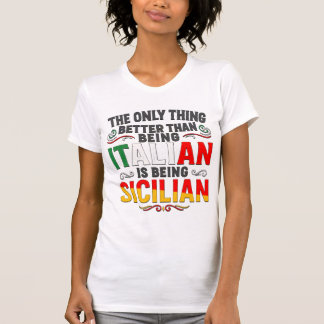 Besser als Italiener zu sein ist Sizilianer zu sei T-Shirt