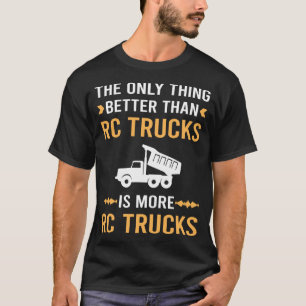 Besser als RC-LKW-Lastwagen T-Shirt