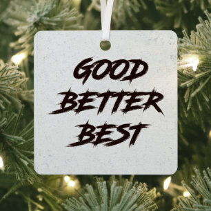 Besser, am besten, niemals ruhen lassen ornament aus metall