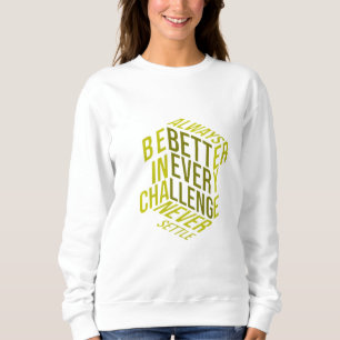 Besser durch Herausforderungen, aufgebaut durch je Sweatshirt