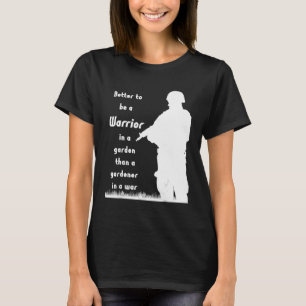 Besser, ein Krieger im Garten zu sein als ein Gärt T-Shirt