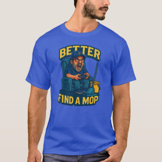 "Besser einen Mopp finden – es wird klebrig!" Awak T-Shirt