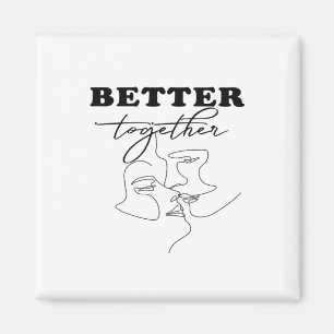 Besser gemeinsam Küssendes romantisches Design Magnet