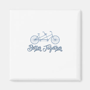 Besser gemeinsam Tandem Fahrrad Radfahrer Radfahre Magnet