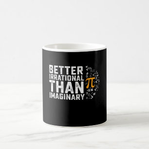 Besser irrational als imaginäre Pi-Tagesmathematik Kaffeetasse