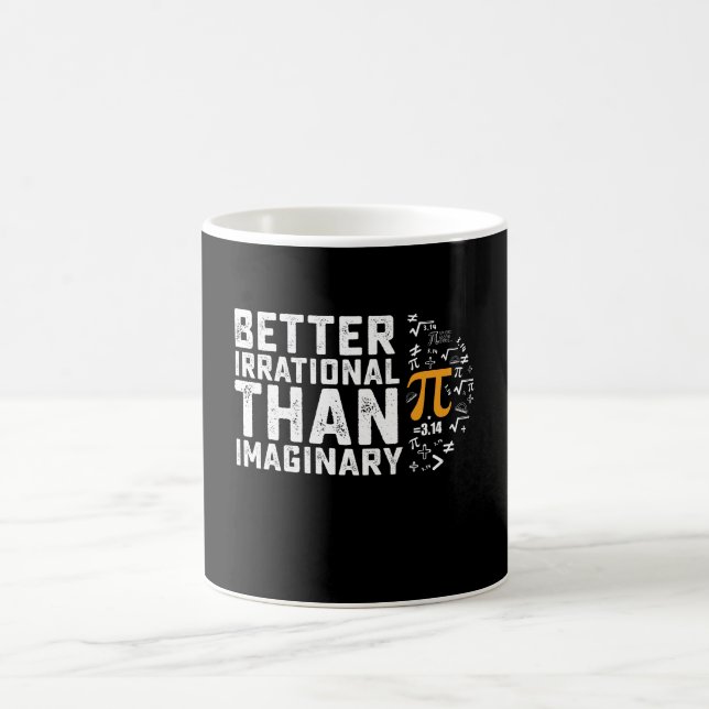 Besser irrational als imaginäre Pi-Tagesmathematik Kaffeetasse (Mittel)