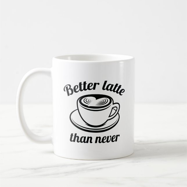 Besser Latte als nie Kaffeetasse (Links)
