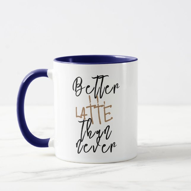Besser Latte als nie lustige Tasse (Links)