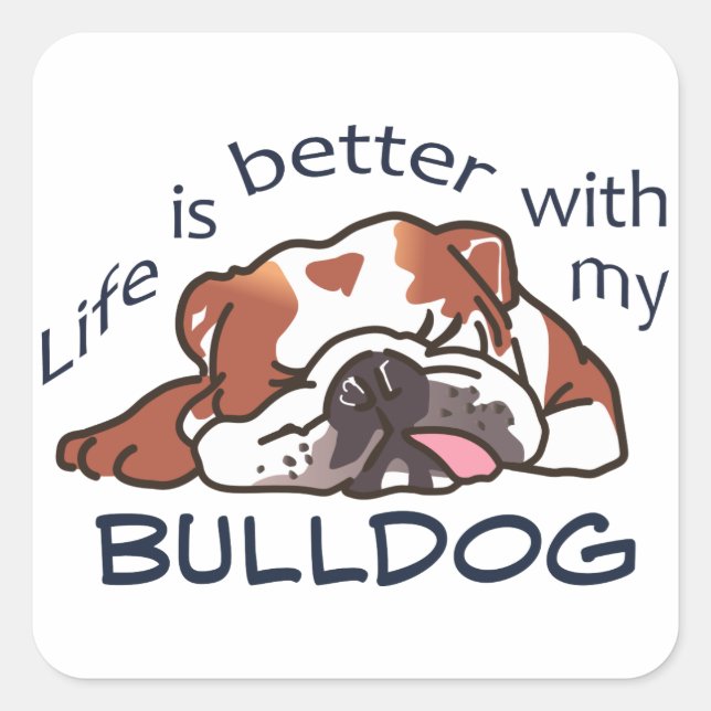 Besser mit meinem Bulldog Quadratischer Aufkleber (Vorderseite)
