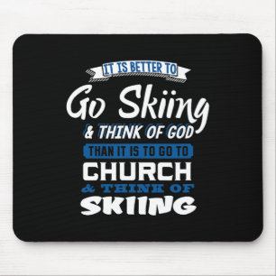 Besser Skifahren gehen und an Gott denken Motivier Mousepad