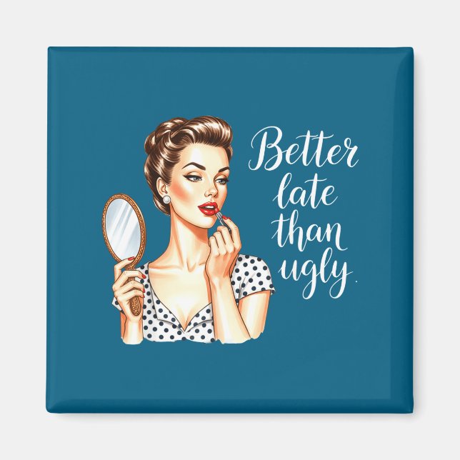 Besser spät als hässlich Retro-Design Magnet (Vorne)