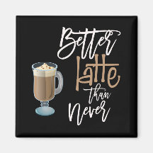 Besser spät als nie Spaß Kaffee Zitat schwarz