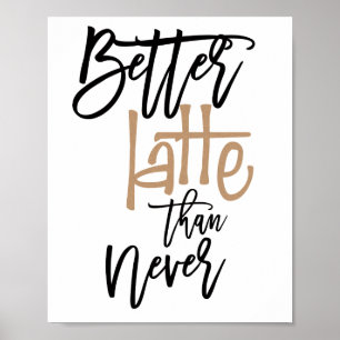 Besser spät als nie Spaß Zitat Poster