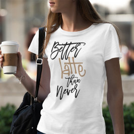 Besser spät als nie Spaß Zitat weiß T-Shirt