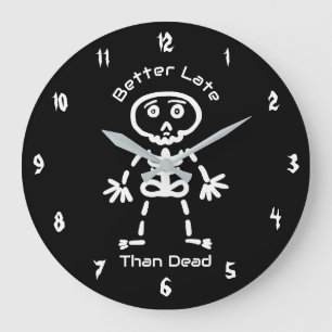 Besser spät als tot Lustiger Skelett Große Wanduhr
