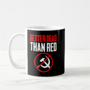 Besser tot als das Anti-Kommunismus-Kommu des Rote Kaffeetasse