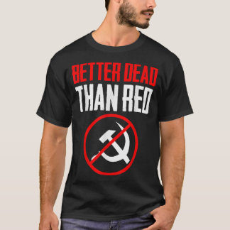 Besser tot als das Anti-Kommunismus-Kommu des Rote T-Shirt