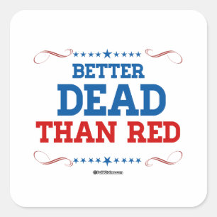 Besser tot als rot quadratischer aufkleber