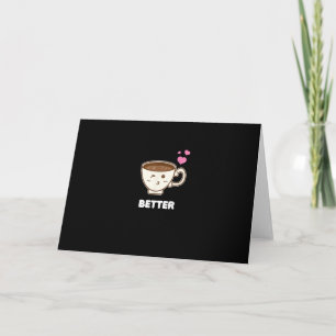 Besser zusammen Sein und ihr lustiger Kaffee Liebh Karte