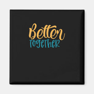 Besser Zusammen Zitat Positiv Minimal Design Magnet