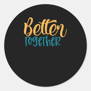 Besser zusammen Zitat Positiv Minimal Design Runder Aufkleber