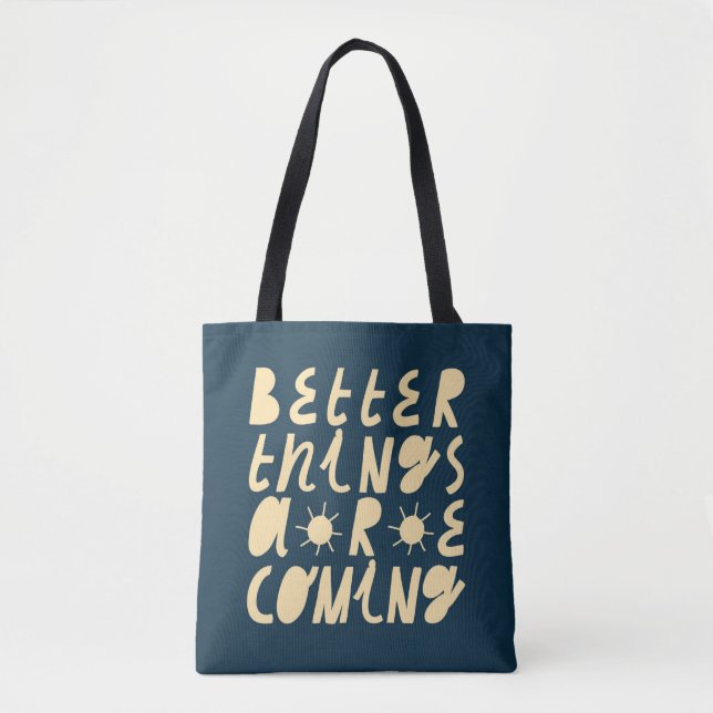 Bessere Dinge kommen Tasche (Vorderseite)