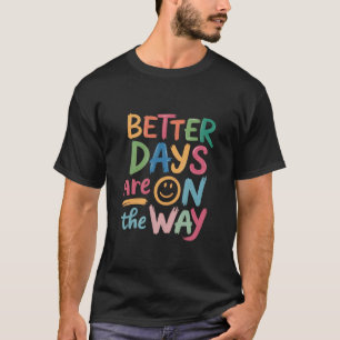 Bessere Tage sind auf dem Weg Retro Boho Mental  T-Shirt