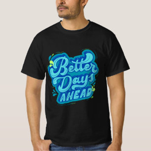 BESSERE TAGE VOR T-Shirt