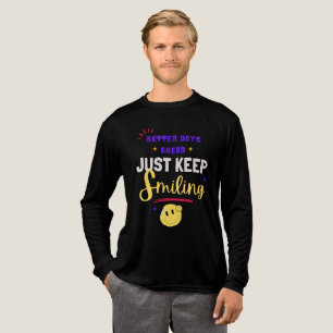 Bessere Tage voraus, lächeln Sie weiter Tri-Blend Shirt