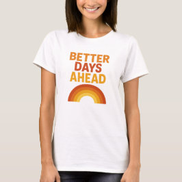Bessere Tage Voraus Shirt