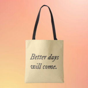 Bessere Tage Werden Kommen.. Tragetasche Tasche
