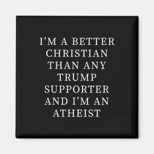 Besserer Christ als jeder Trump-Anhänger und ich b Magnet