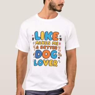 Besserer Hunde-Liebhaber Süßes Welpen-Design T-Shirt