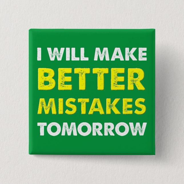 Besseres Fehler-morgen lustiges Button (Vorderseite)