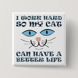 Besseres Leben für meine Katze Lustiger Knopf Pin  Button