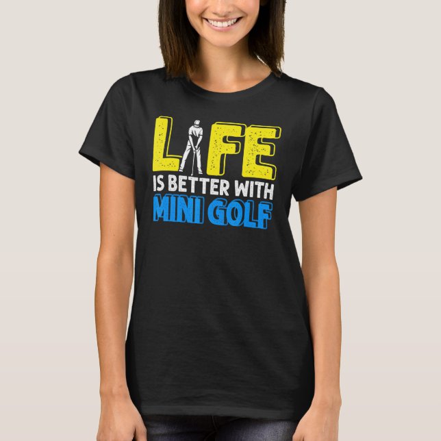 Besseres Leben mit Mini Golf Golfer Golfspiel Scha T-Shirt (Vorderseite)