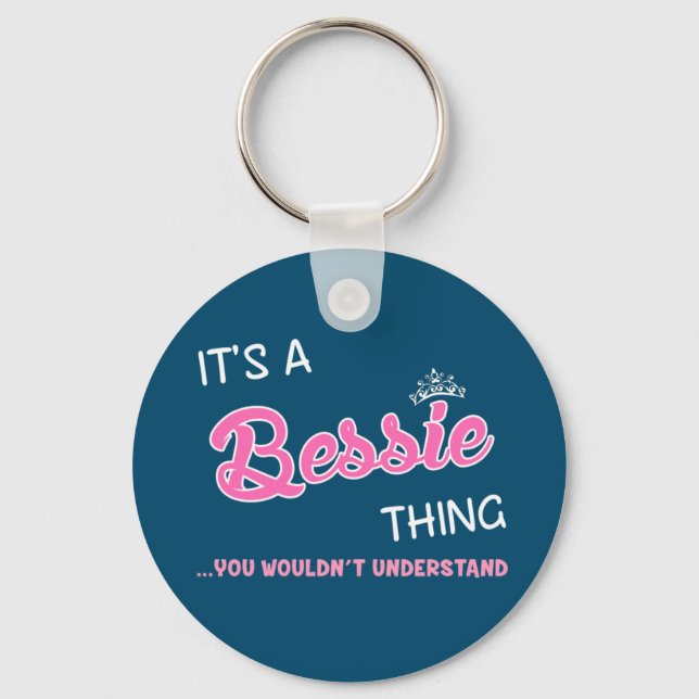 Bessie, was du nicht verstehen würdest schlüsselanhänger (Vorderseite)