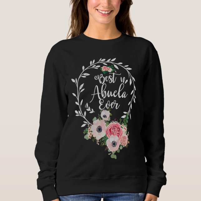 Best Abuela Ever Floral Decoration Grandma Sweatshirt (Vorderseite)