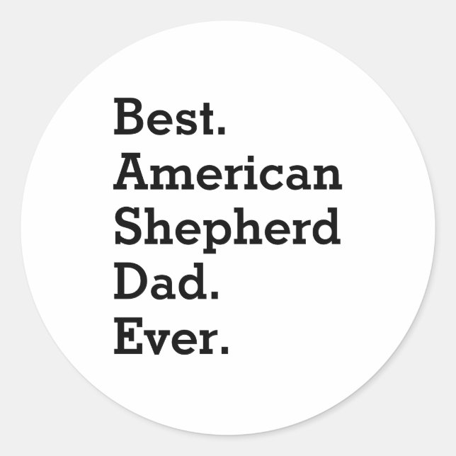 Best American Shepherd Vater Ever Funny Dog Owner Runder Aufkleber (Vorderseite)