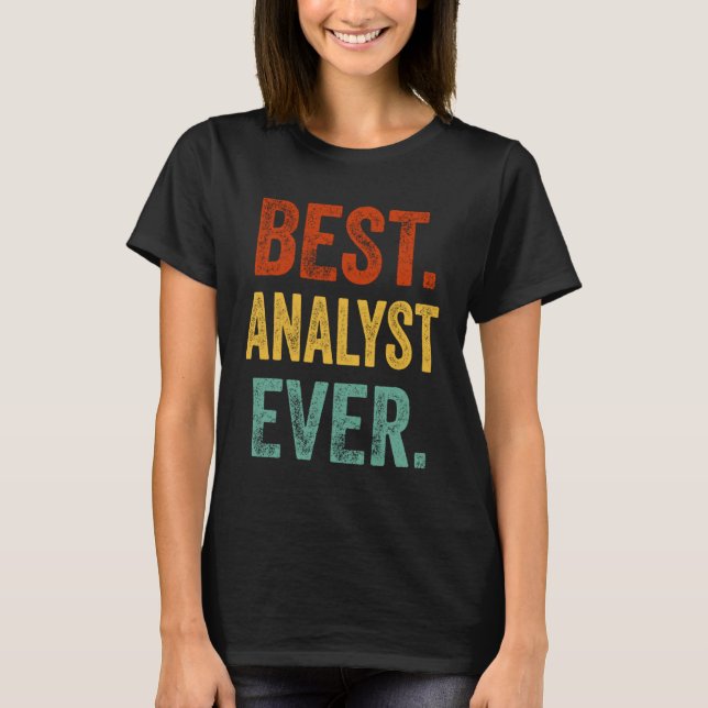 Best Analyst Ever Support Staff Analyst Present Ap T-Shirt (Vorderseite)