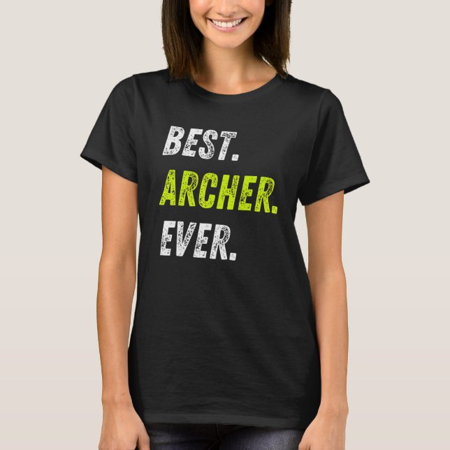 Best Archer Ever Bow And Arrow Sport Archery T-Shirt (Vorderseite)
