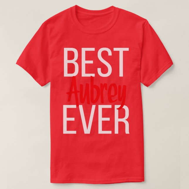 Best Aubrey Ever 1 T-Shirt (Design vorne)