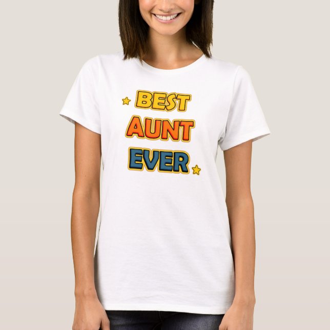 Best Aunt Ever T-Shirt (Vorderseite)