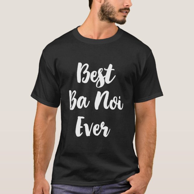 Best Ba Noi Ever Mother'S Day T-Shirt (Vorderseite)