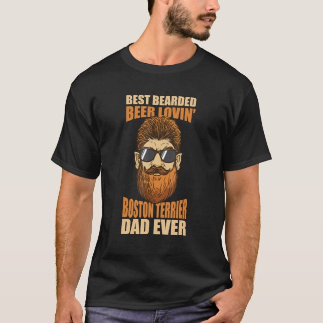Best Bearded Beer Lovin' Boston Terrier Dad Father T-Shirt (Vorderseite)