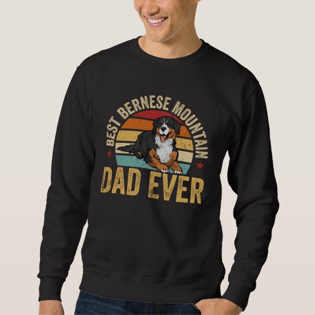 Best Bernese Mountain Dad Ever Dog Dad Sweatshirt (Vorderseite)