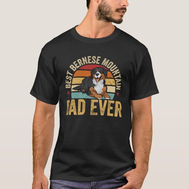 Best Bernese Mountain Dad Ever Dog Dad T-Shirt (Vorderseite)