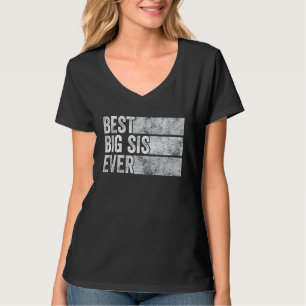 Best Big Sis Ever Big Sister Funny Vintages Schlem T-Shirt